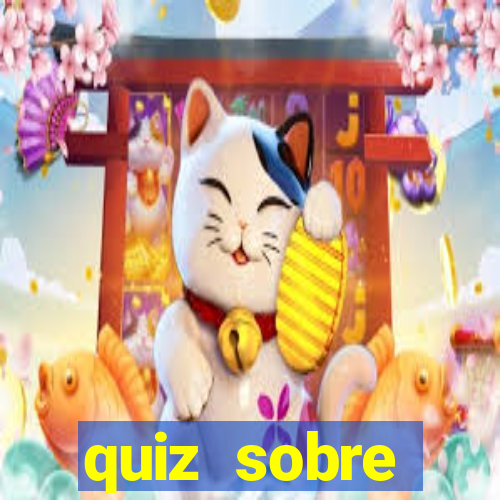 quiz sobre conhecimentos gerais